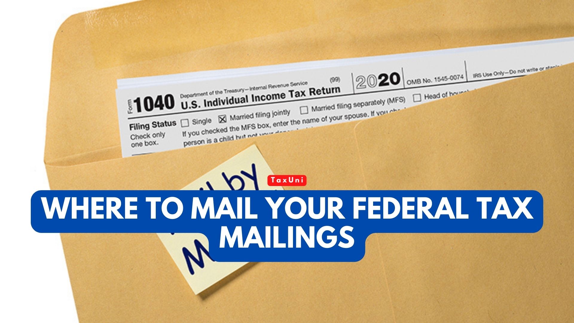 Where to Mail Your Federal Tax Mailings