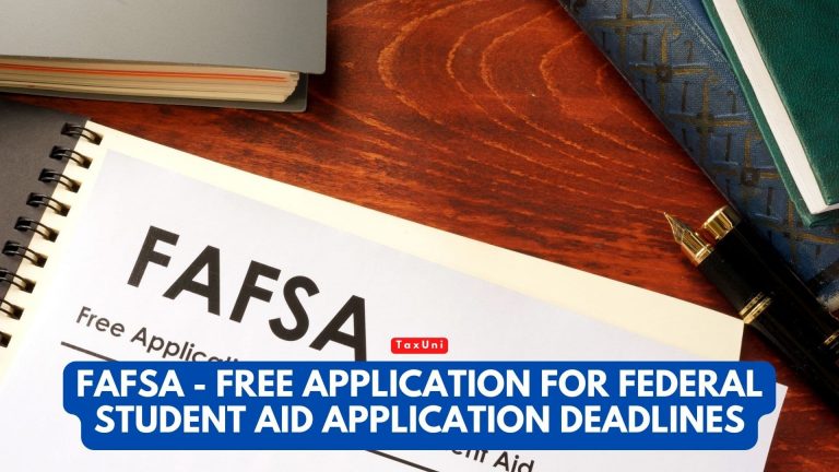 FAFSA - Free Application For Federal Student Aid Application Deadlines 2025