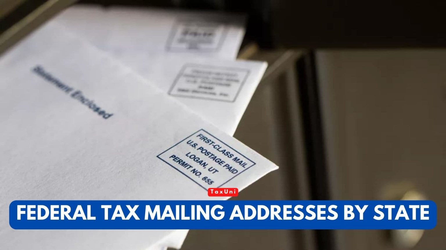 Federal Tax Mailing Addresses by State