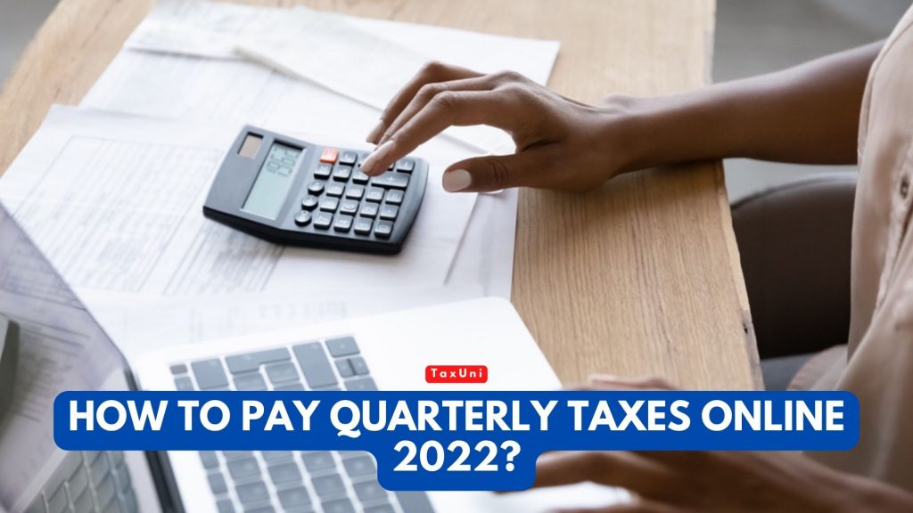 How to Pay Quarterly Taxes Online? 2024