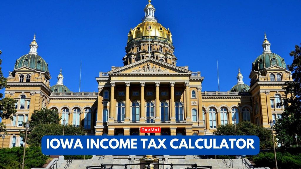 Iowa Income Tax Calculator TaxUni Cover 1 1024x576 
