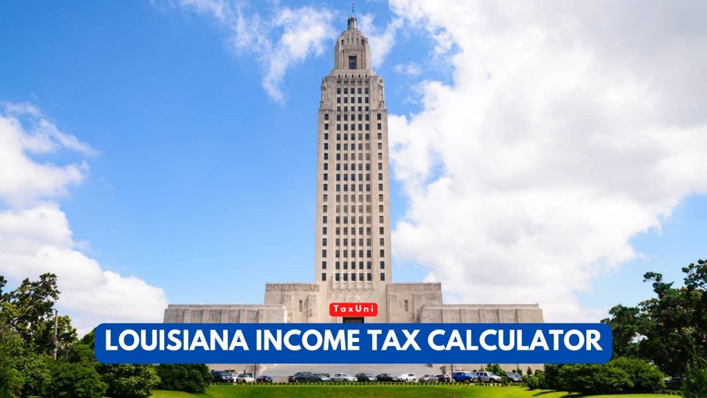 Louisiana Income Tax Calculator TaxUni Cover 1 1024x576 