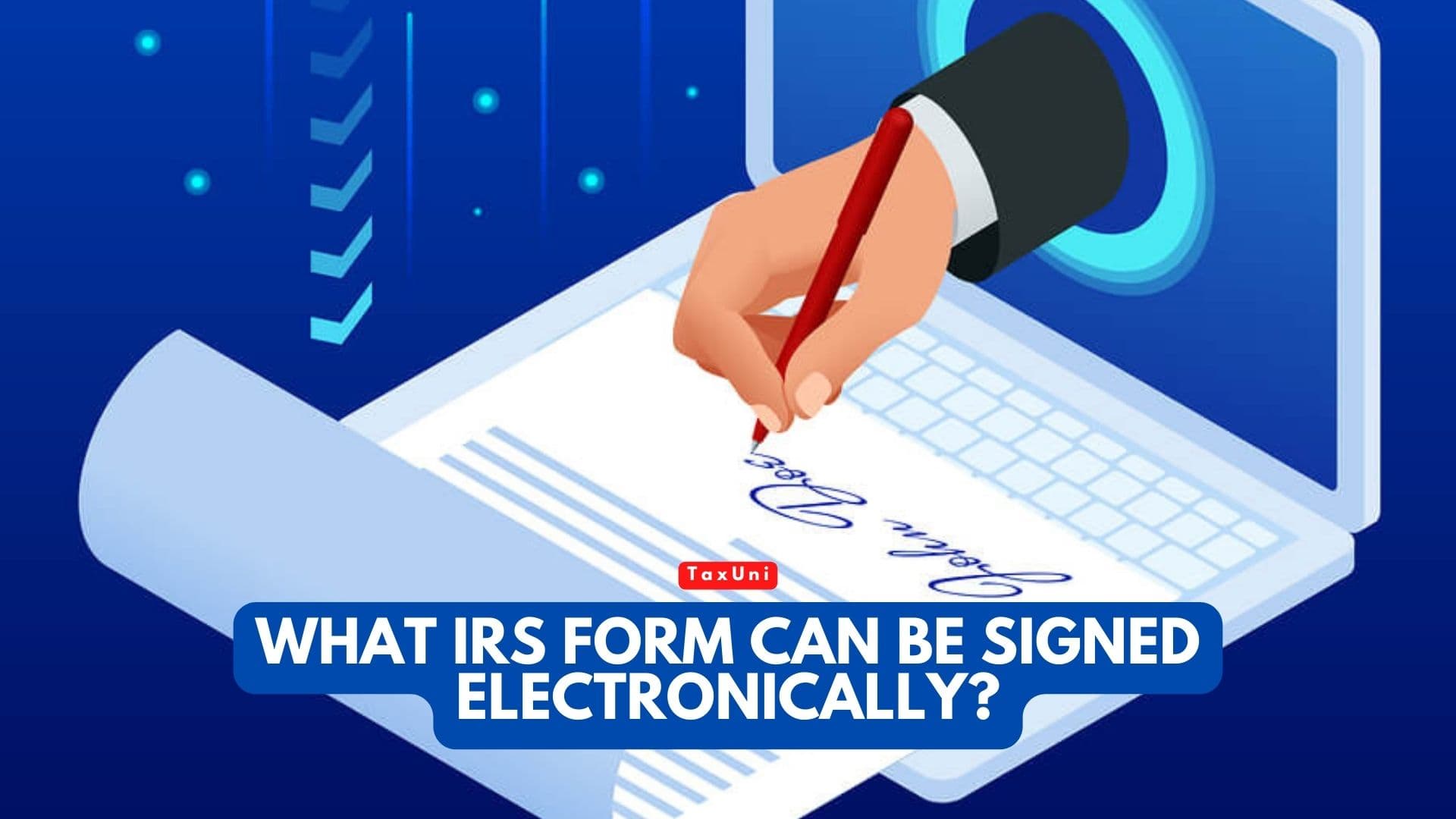 What IRS Form Can Be Signed Electronically?