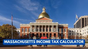 Massachusetts Income Tax Calculator 2023 - 2024