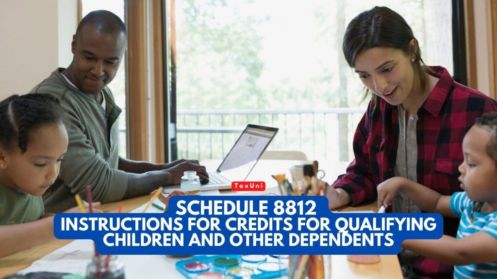 Schedule 8812 Instructions for Credits for Qualifying Children and