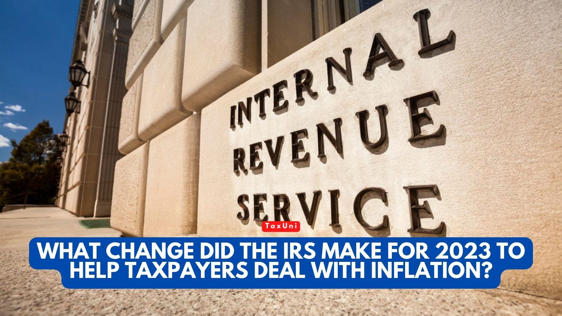 What Change Did The IRS Make For 2023 To Help Taxpayers Deal With ...