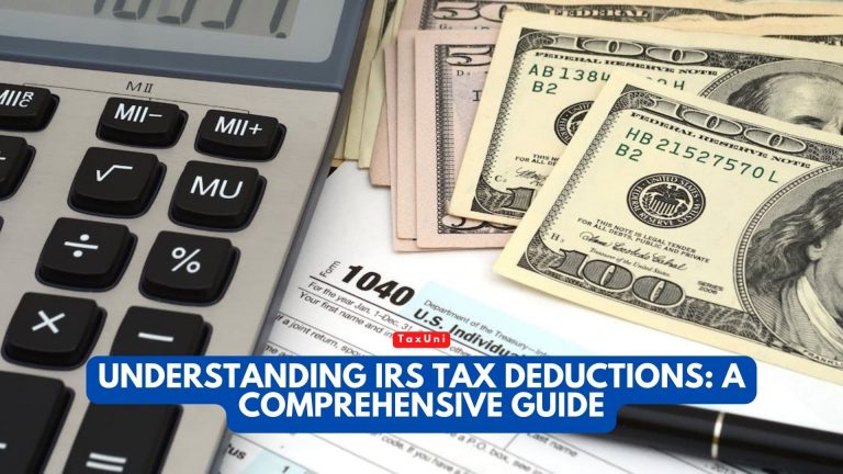 Understanding IRS Tax Deductions: A Comprehensive Guide