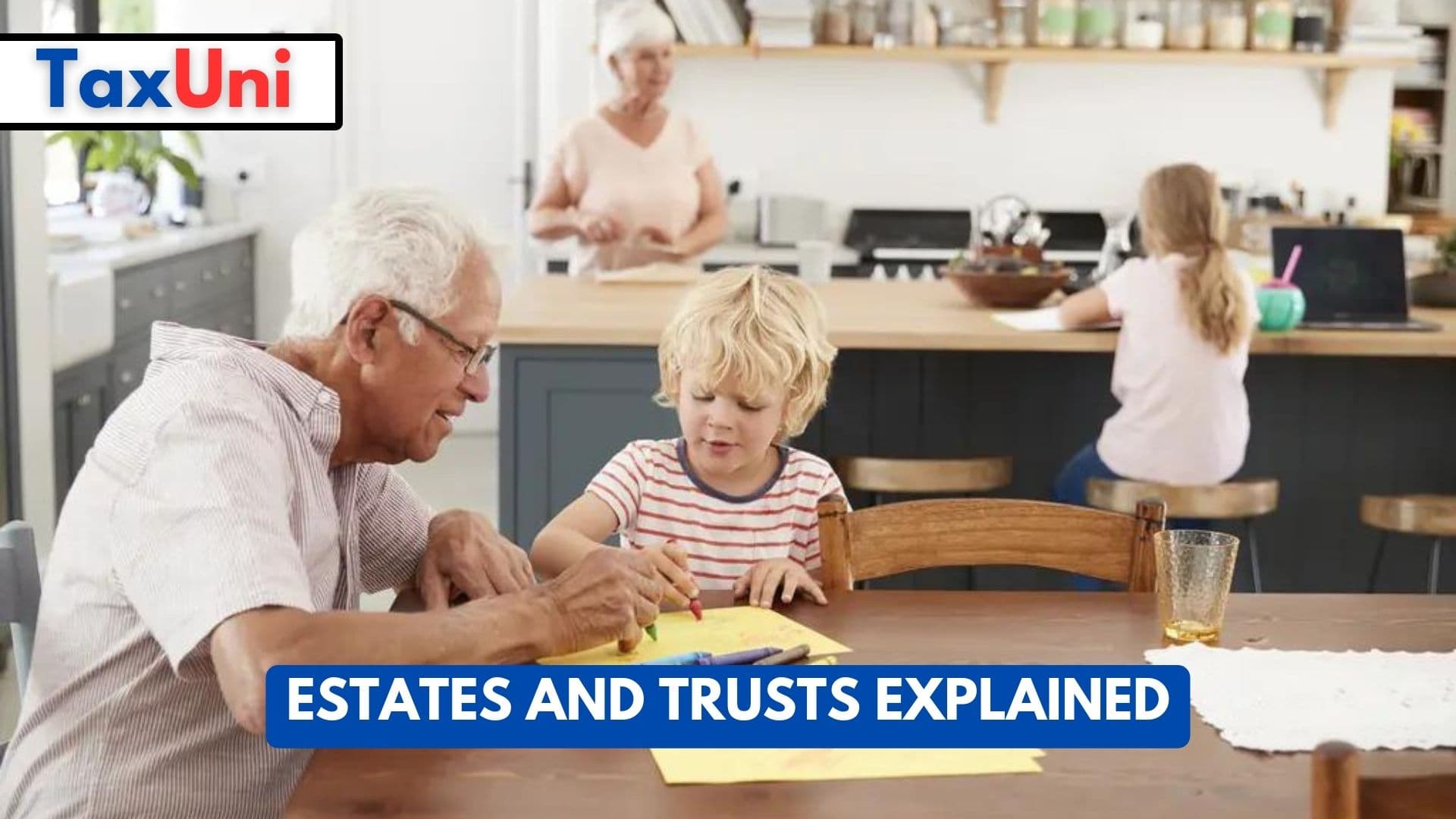 Estates and Trusts Explained