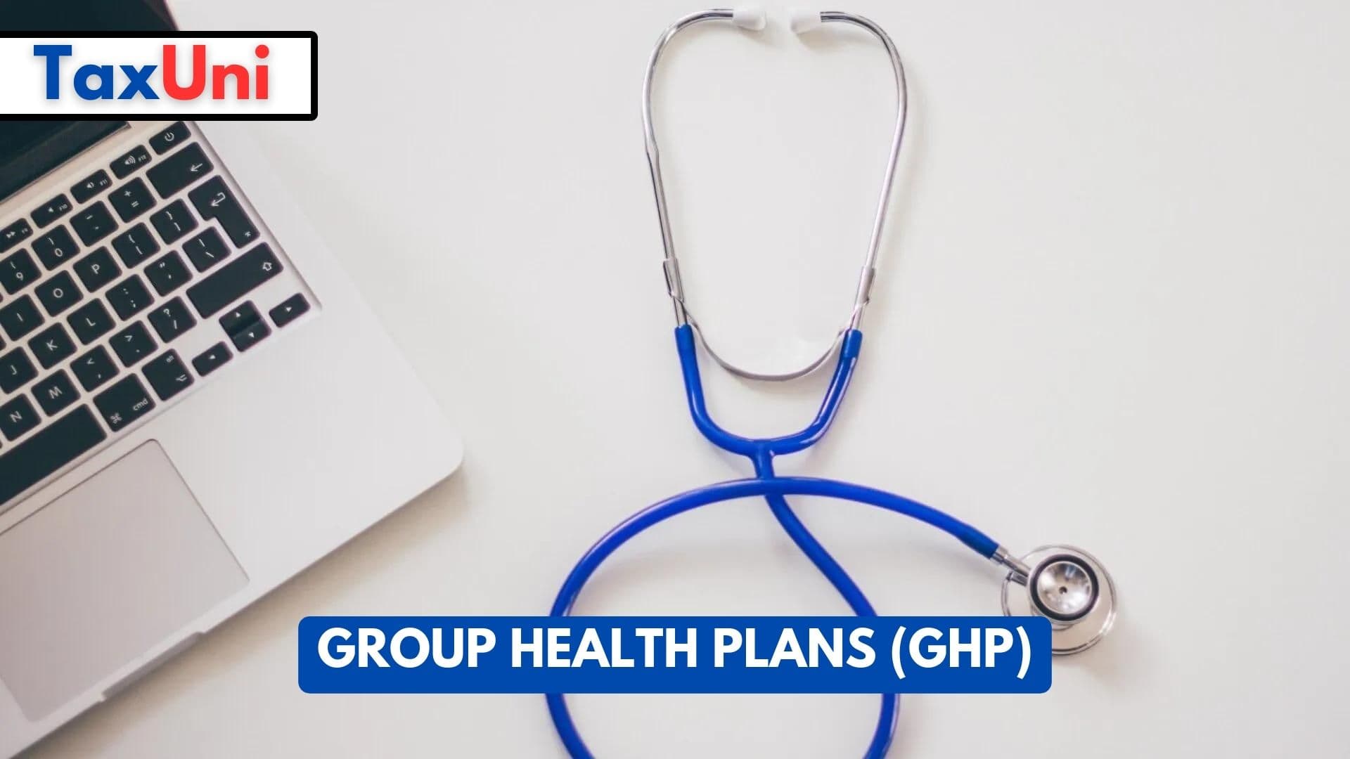 Group Health Plans (GHP)
