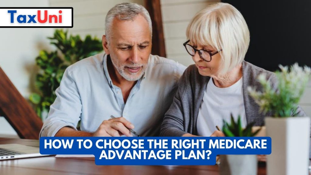 How To Choose The Right Medicare Advantage Plan?