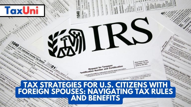 Tax Strategies for U.S. Citizens with Foreign Spouses: Navigating Tax ...