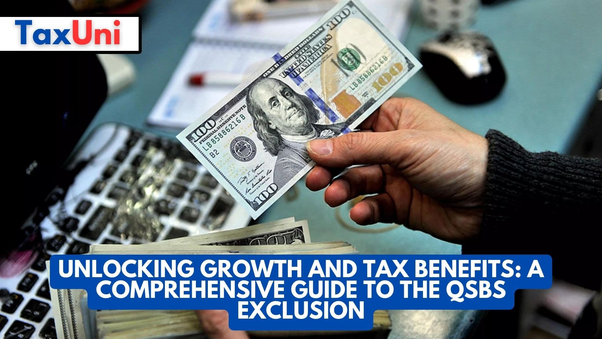 Unlocking Growth and Tax Benefits A Comprehensive Guide to the QSBS