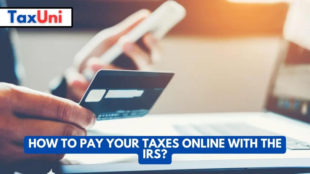 How to Pay Your Taxes Online with the IRS? 2024