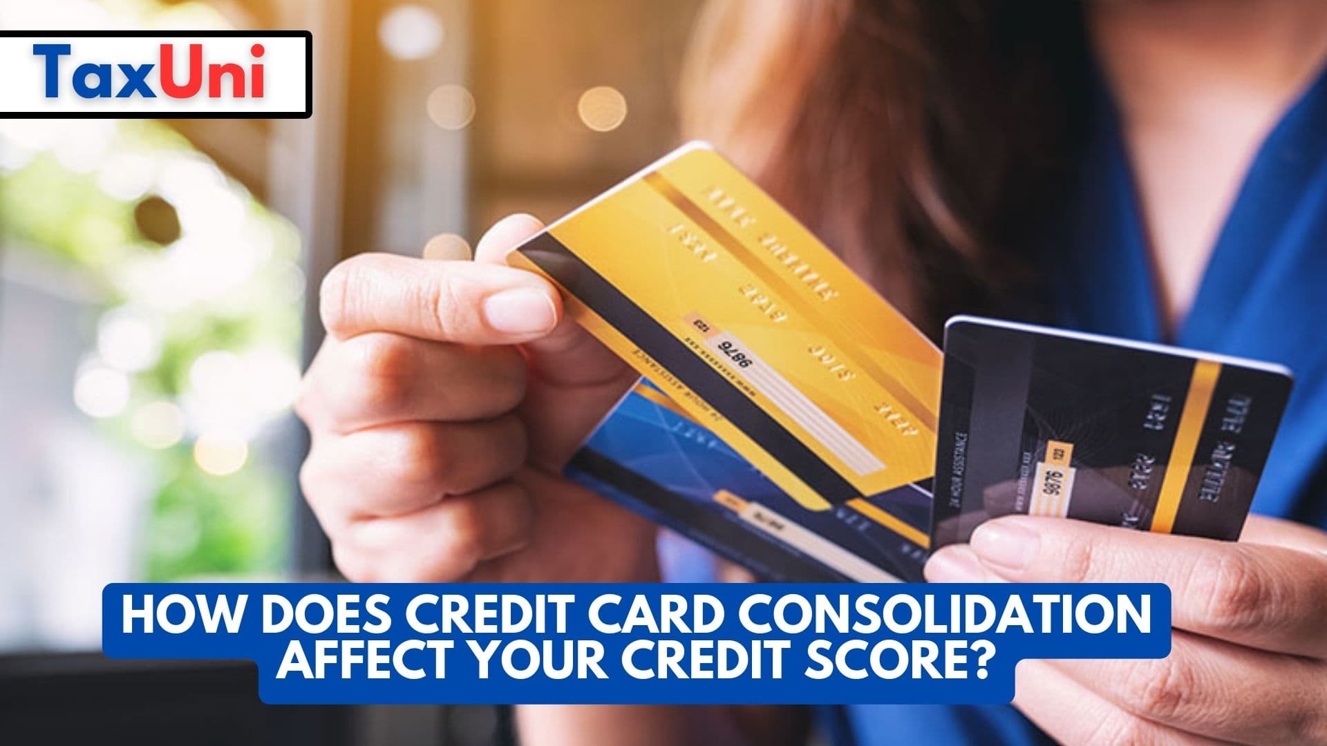 How Does Credit Card Consolidation Affect Your Credit Score