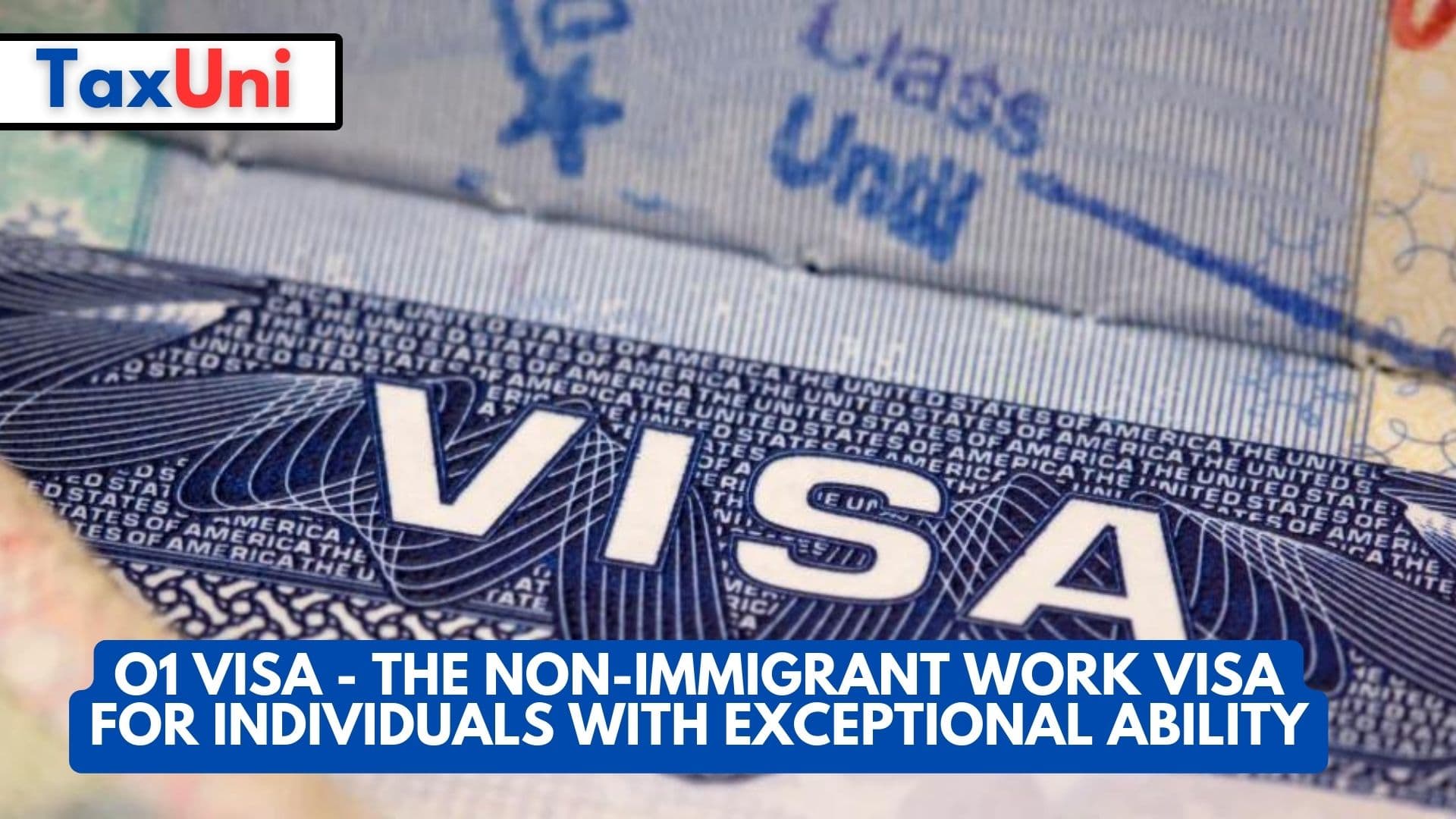 O-1 Visa - The Non-Immigrant Work Visa For Individuals With Exceptional Ability