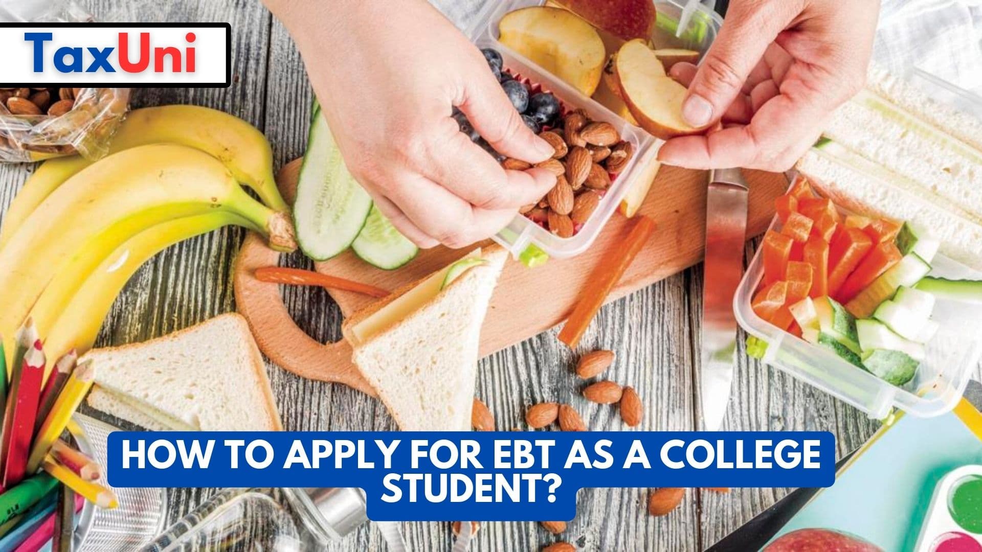 How To Apply for EBT as a College Student?