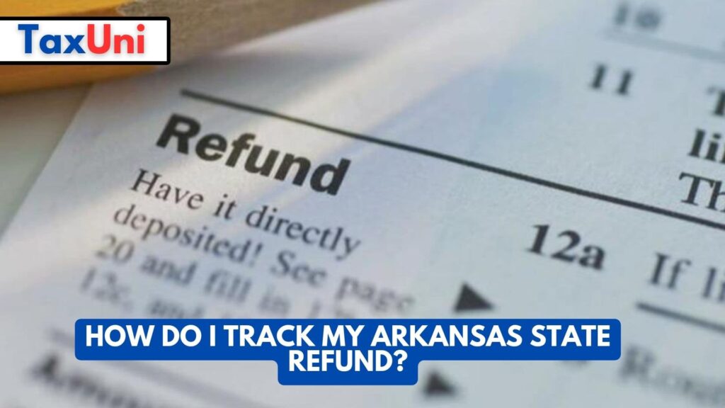 How Do I Track My Arkansas State Refund?