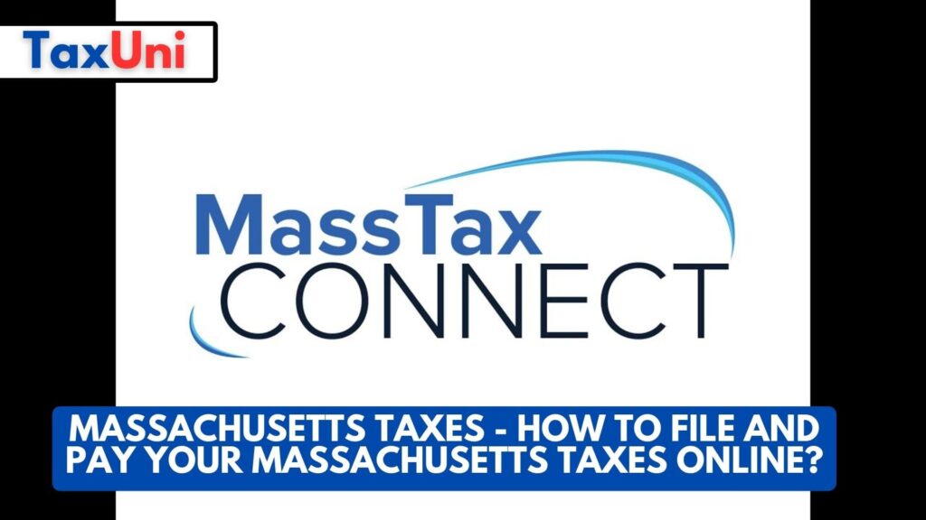 Massachusetts Taxes - How to File and Pay Your Massachusetts Taxes Online?